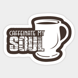 Caffeinate My Soul - White Sticker